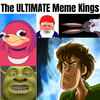 The Ultimate Meme Kings